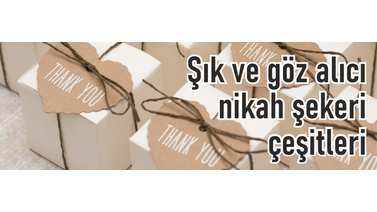Şık ve göz alıcı nikah şekeri çeşitleri Şık ve göz alıcı nikah şekeri çeşitleri